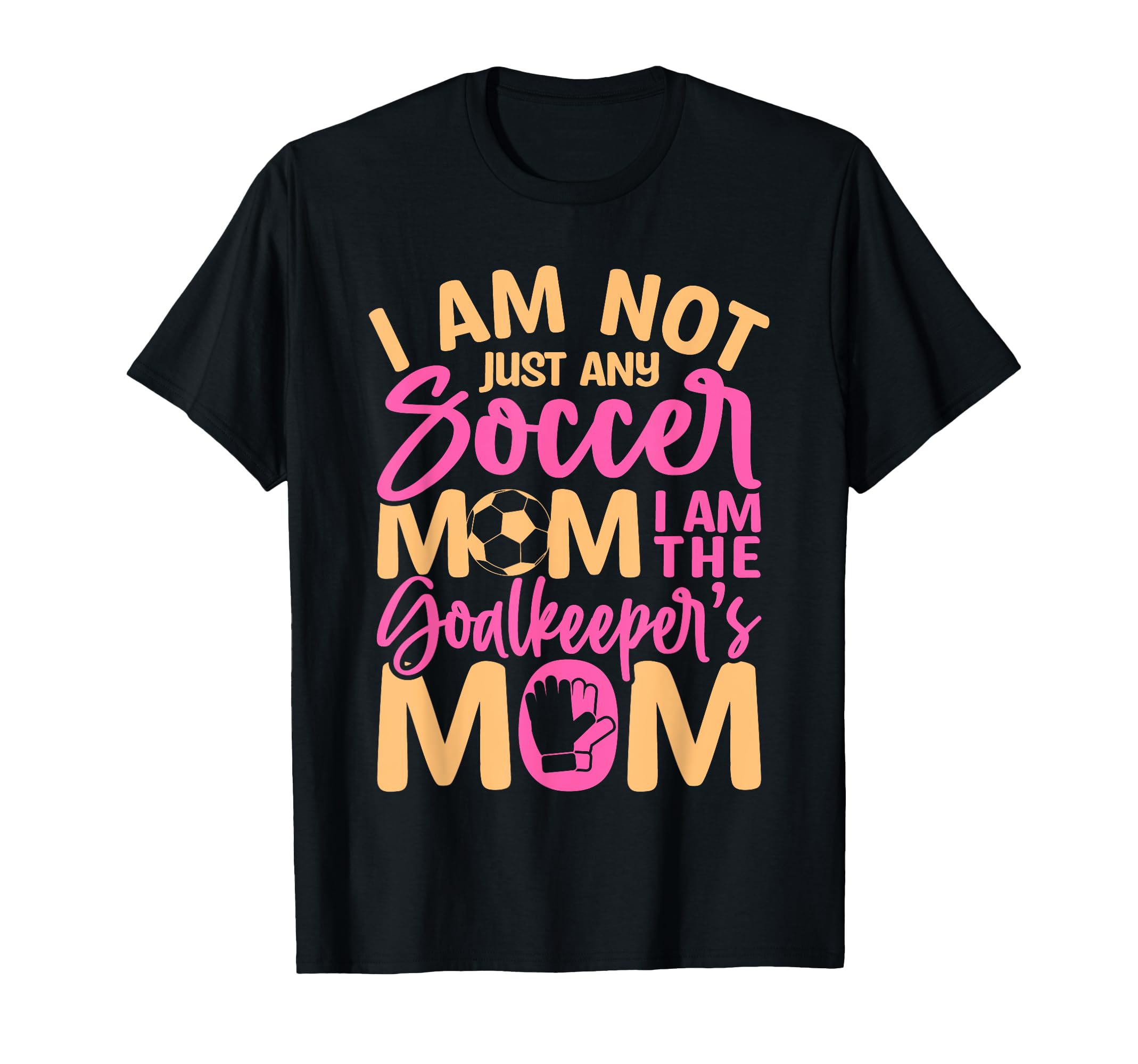 Goalkeeper Mom Soccer Goalie Mama T-Shirt - Aesthetic Graphic Men Women - T-Shirt, Sweatshirt, Hoodie