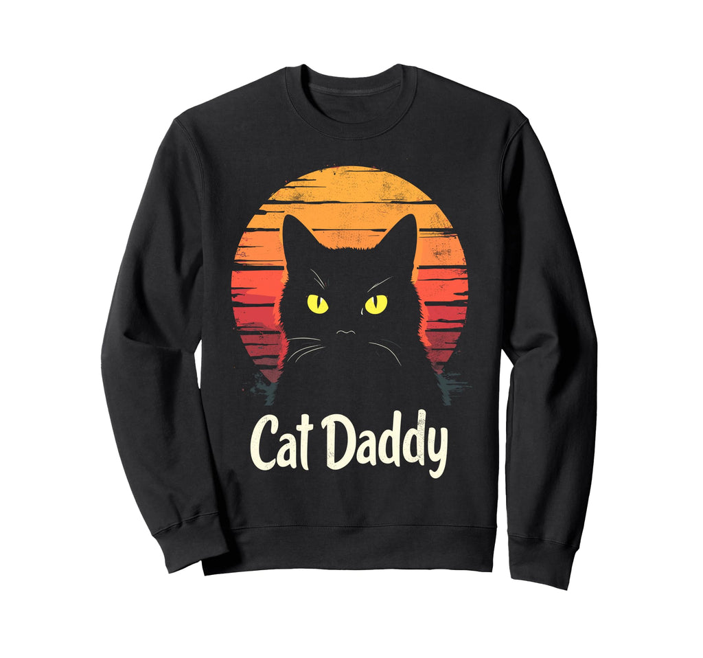 Cat Daddy Cats Sunglasses Cat Dad Sweatshirt - Novelty Apparel for Adults - T-Shirt, Sweatshirt, Hoodie