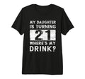 21St Birthday Dad Mom 21 Year Old Daughter T-Shirt - Trendy Graphic Unisex - T-Shirt, Sweatshirt, Hoodie