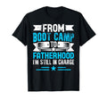 From Boot Camp To Fatherhood Im Still T-Shirt - Novelty Apparel for Adults - T-Shirt, Sweatshirt, Hoodie