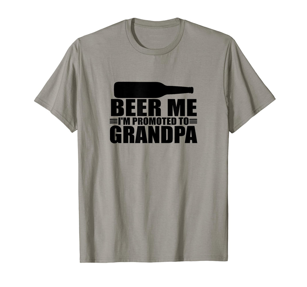 Beer Me Im Promoted To Grandpa Funny Papa T-Shirt - Novelty Apparel Unisex - T-Shirt, Sweatshirt, Hoodie