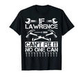 Lawrence Fix It Funny Birthday T-Shirt - Unique Graphic Men Women - T-Shirt, Sweatshirt, Hoodie