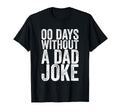 00 Days Without Dad Joke T-Shirt - Aesthetic Graphic Unisex - T-Shirt, Sweatshirt, Hoodie