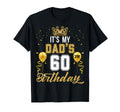 Its My Dads 60Th Birthday Ideas T-Shirt - Custom Art Print Men Women - T-Shirt, Sweatshirt, Hoodie