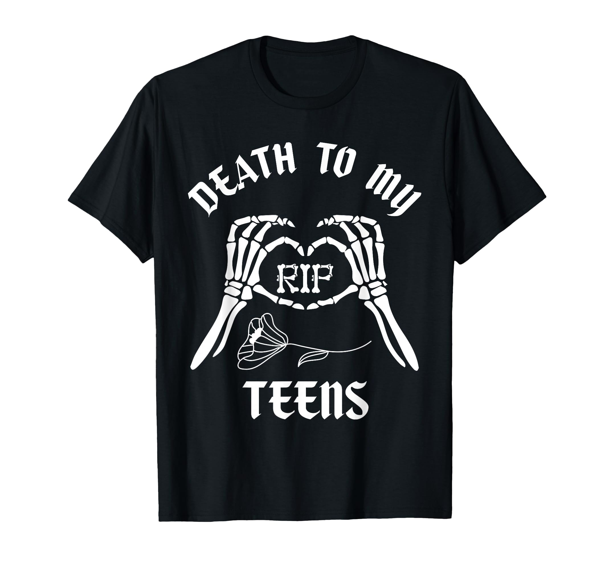 Funny Death To My Teens R I P Turning T-Shirt - Trendy Graphic Men Women - T-Shirt, Sweatshirt, Hoodie