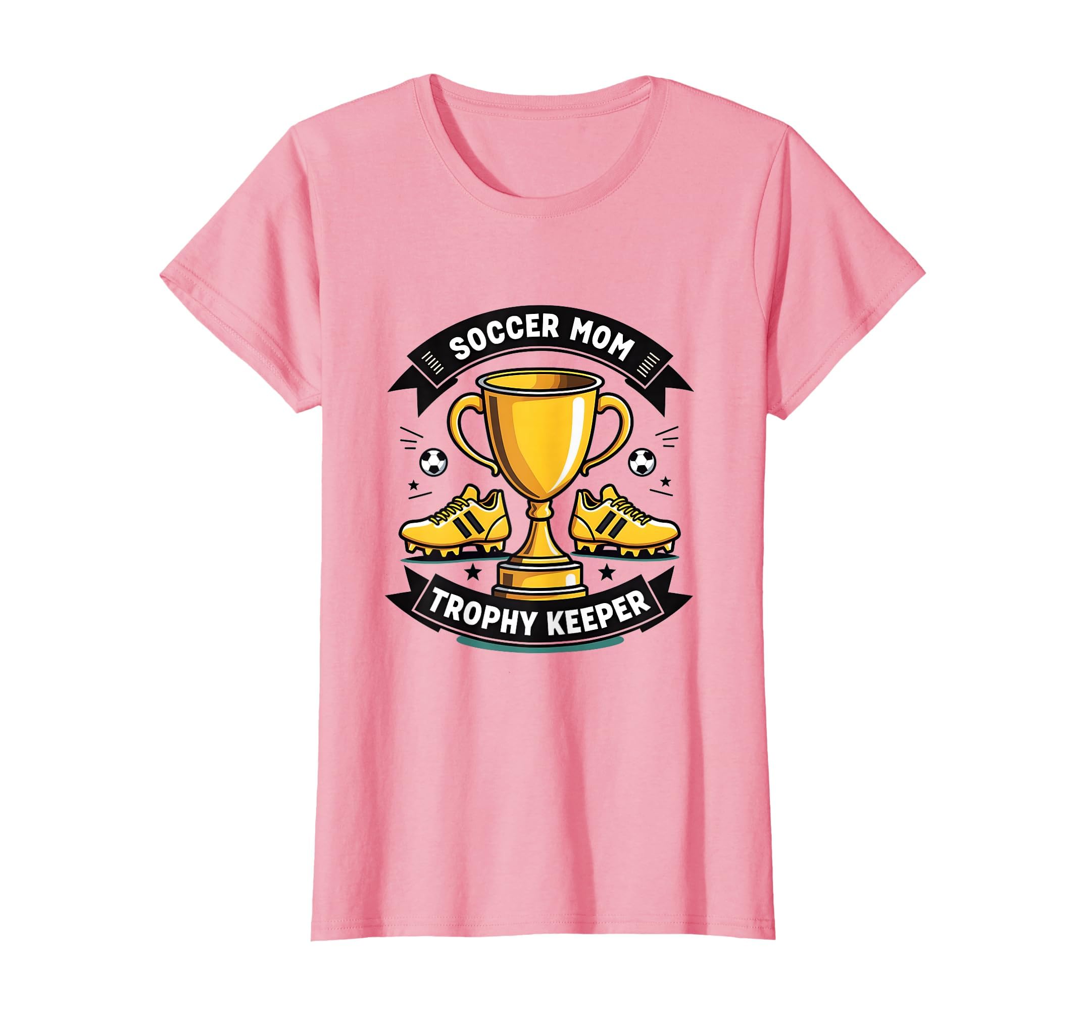 Soccer Mom Trophy Keeper T-Shirt - Novelty Apparel Unisex - T-Shirt, Sweatshirt, Hoodie