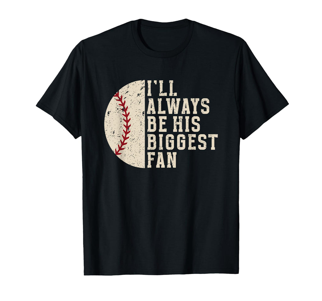Ill Always Be His Biggest Fan Funny T-Shirt - Minimalist Print for Adults - T-Shirt, Sweatshirt, Hoodie