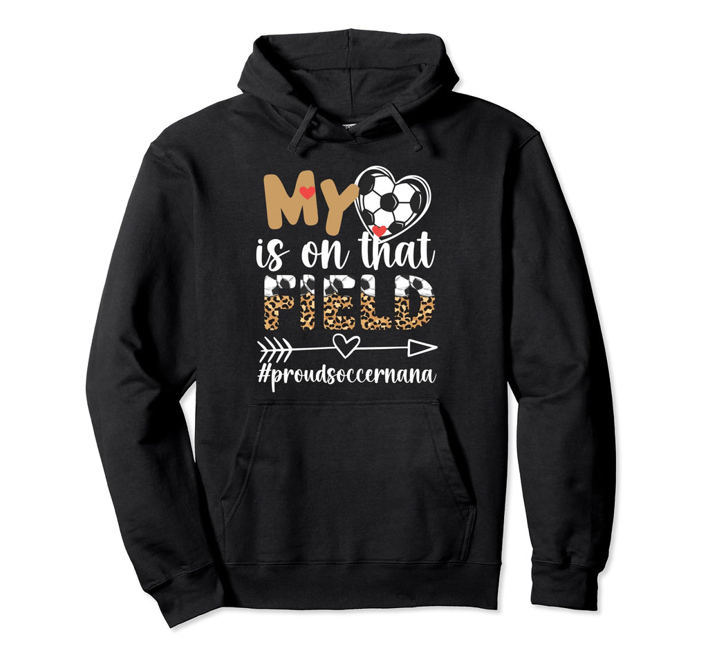 That Field Soccer Nana Soccer Player Hoodie - Custom Art Print for Adults - T-Shirt, Sweatshirt, Hoodie