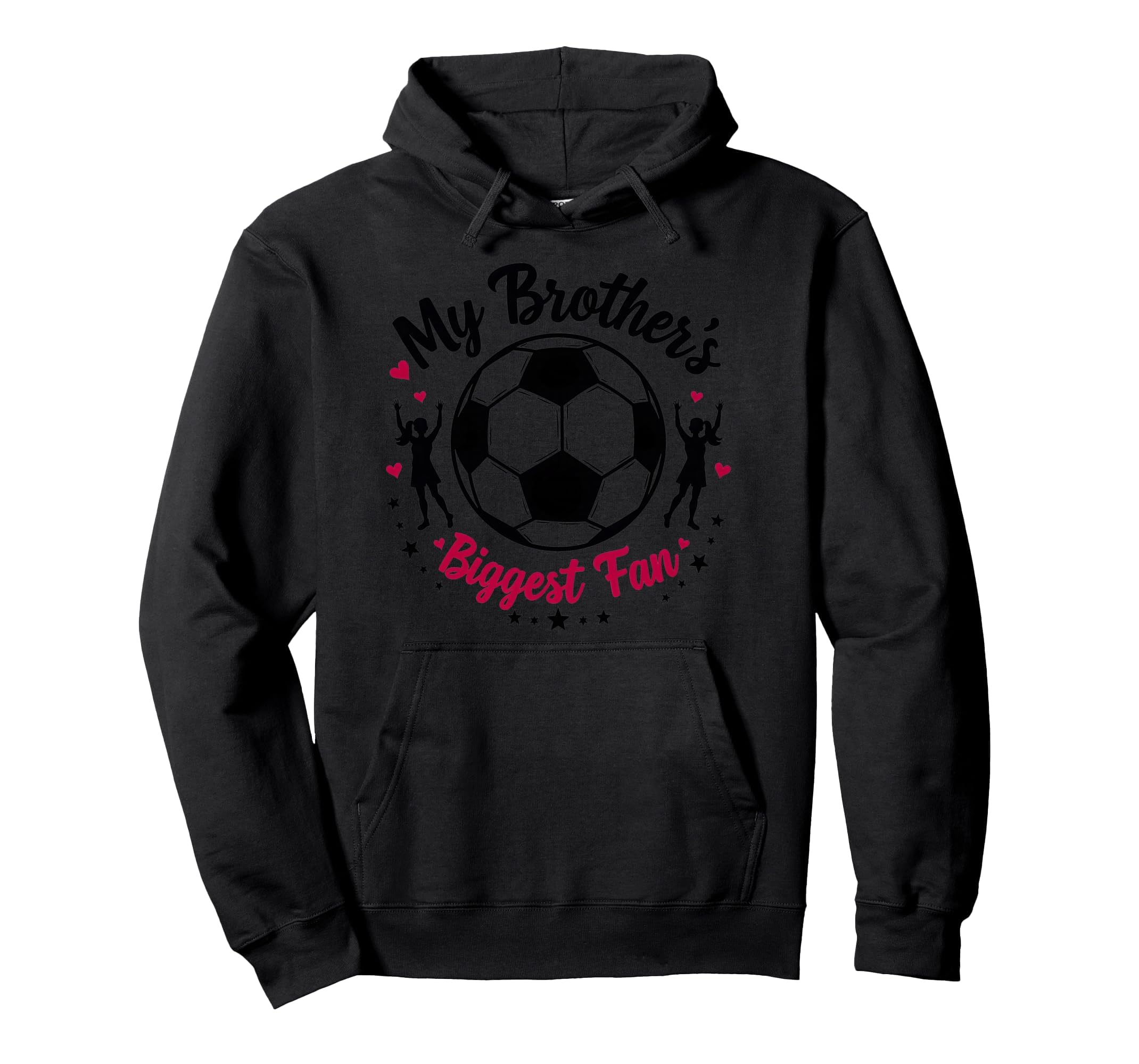 Soccer Sister My Brothers Biggest Fan Hoodie - Casual Everyday Wear Unisex - T-Shirt, Sweatshirt, Hoodie