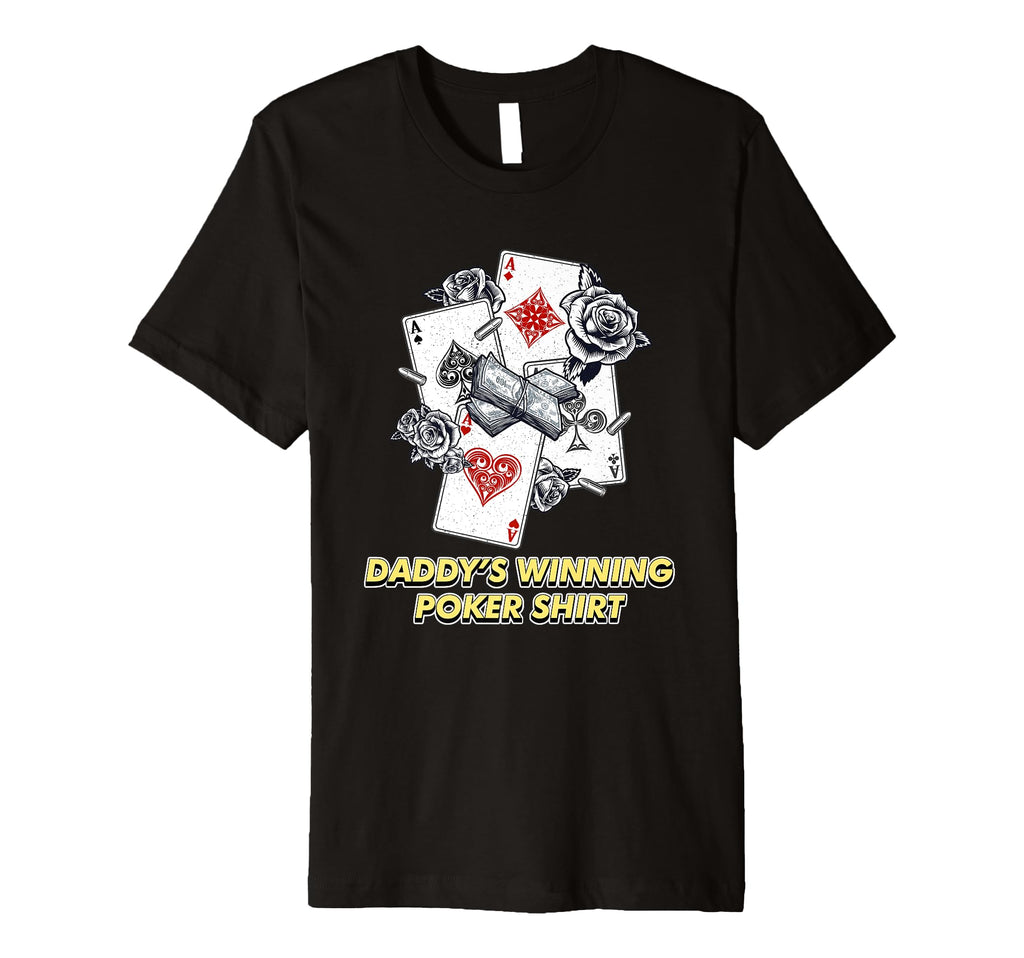 Daddys Winning Poker Card Game Dad T-Shirt - Streetwear Style Men Women - T-Shirt, Sweatshirt, Hoodie