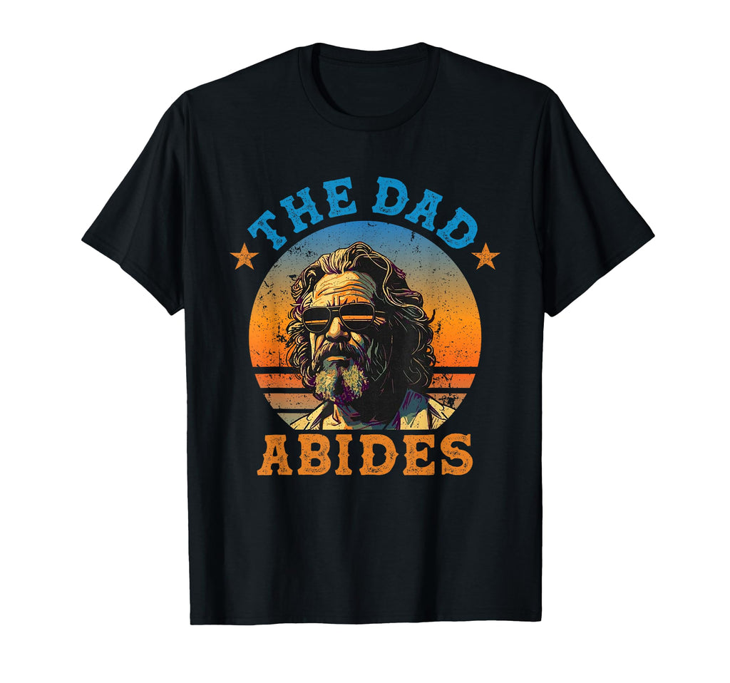 Dad Abides Dad Sunglasses Fathers T-Shirt - Aesthetic Graphic for Adults - T-Shirt, Sweatshirt, Hoodie