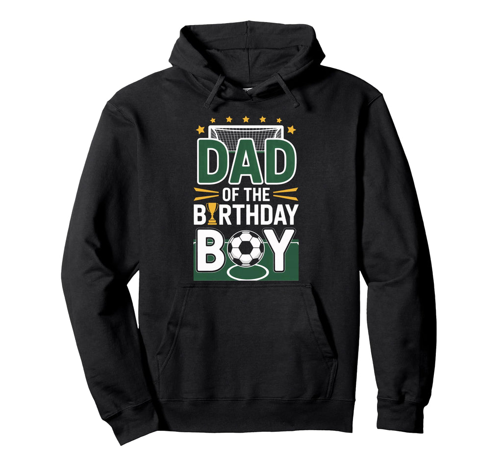 Proud Dad Birthday Soccer Champion Hoodie - Minimalist Print Unisex - T-Shirt, Sweatshirt, Hoodie