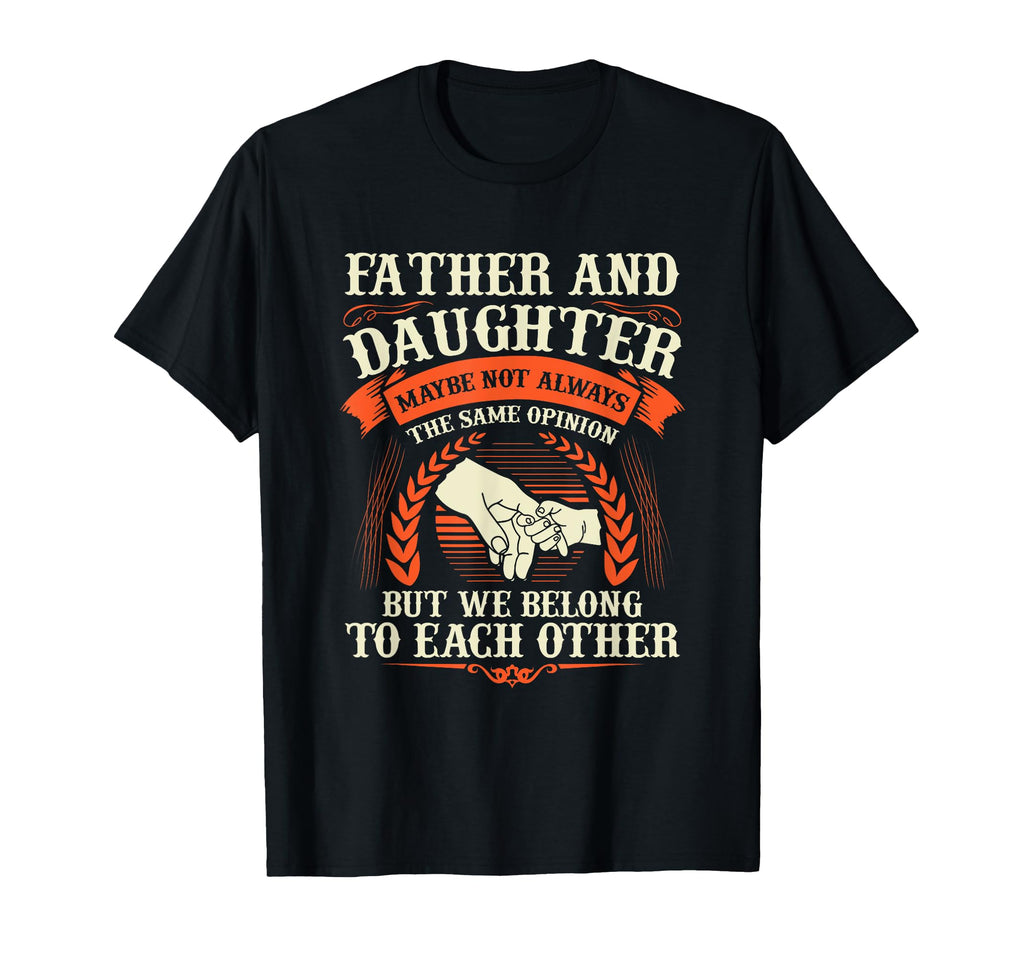 Fathers Day Dad Matching Daughter T-Shirt - Fun Novelty Design Unisex - T-Shirt, Sweatshirt, Hoodie