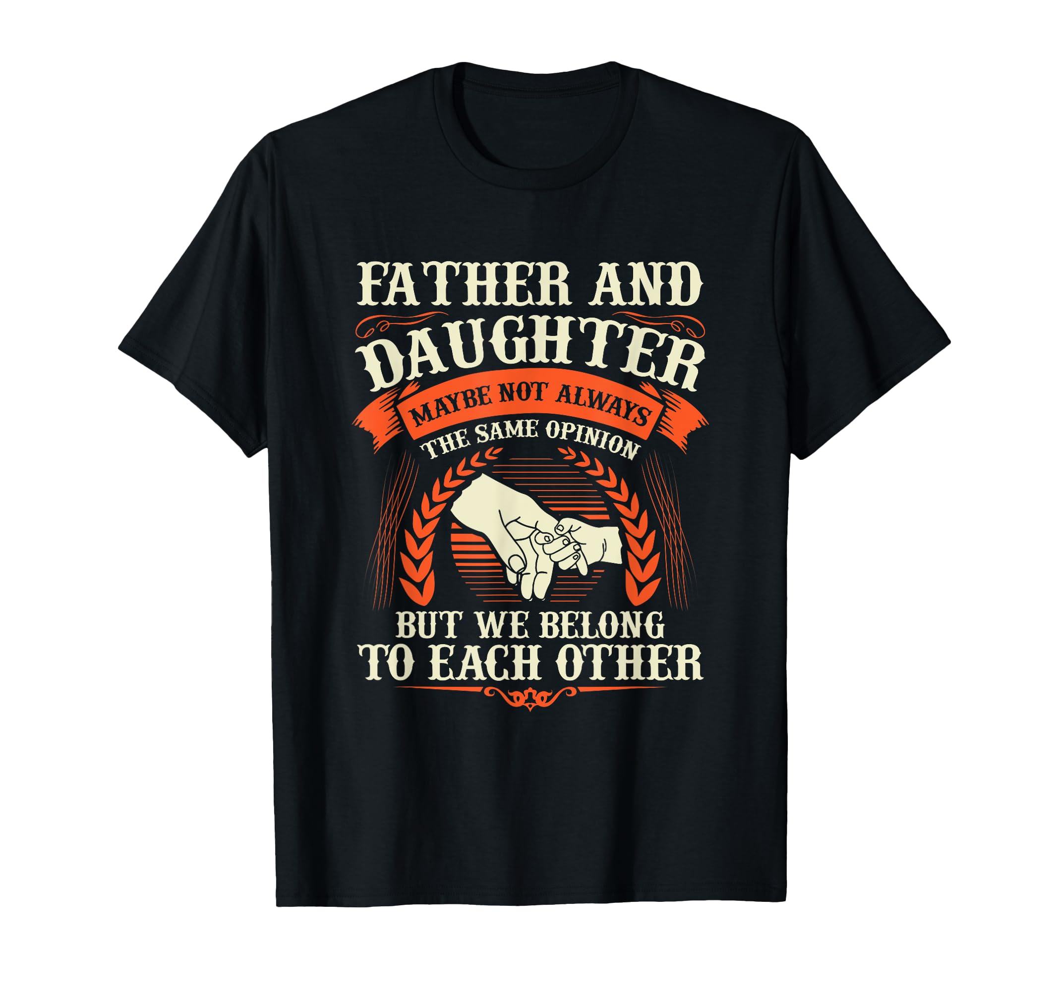 Fathers Day Dad Matching Daughter T-Shirt - Fun Novelty Design Unisex - T-Shirt, Sweatshirt, Hoodie