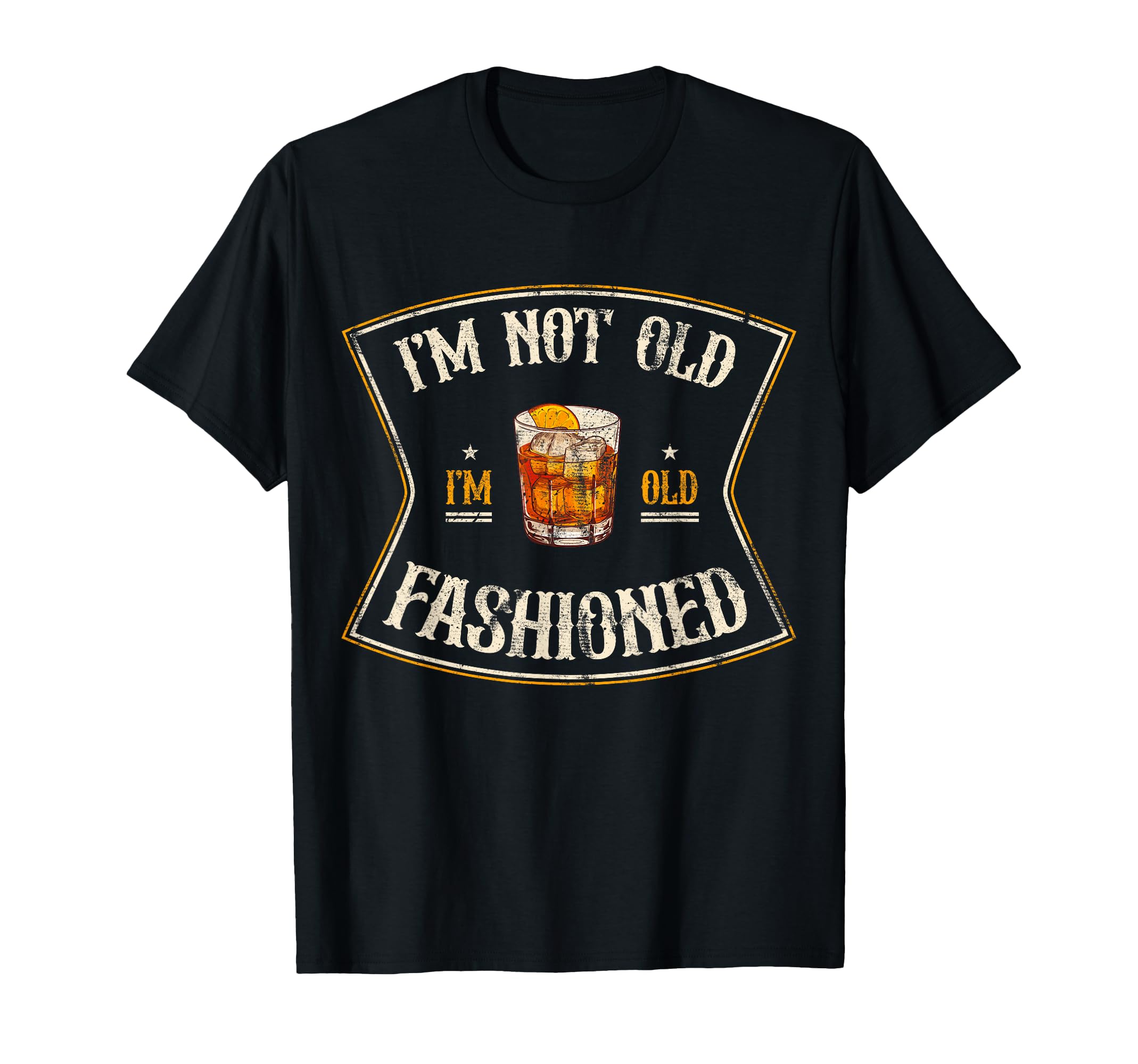 Im Not Old Im Old Fashioned Whiskey Lover T-Shirt - Unique Graphic Unisex - T-Shirt, Sweatshirt, Hoodie