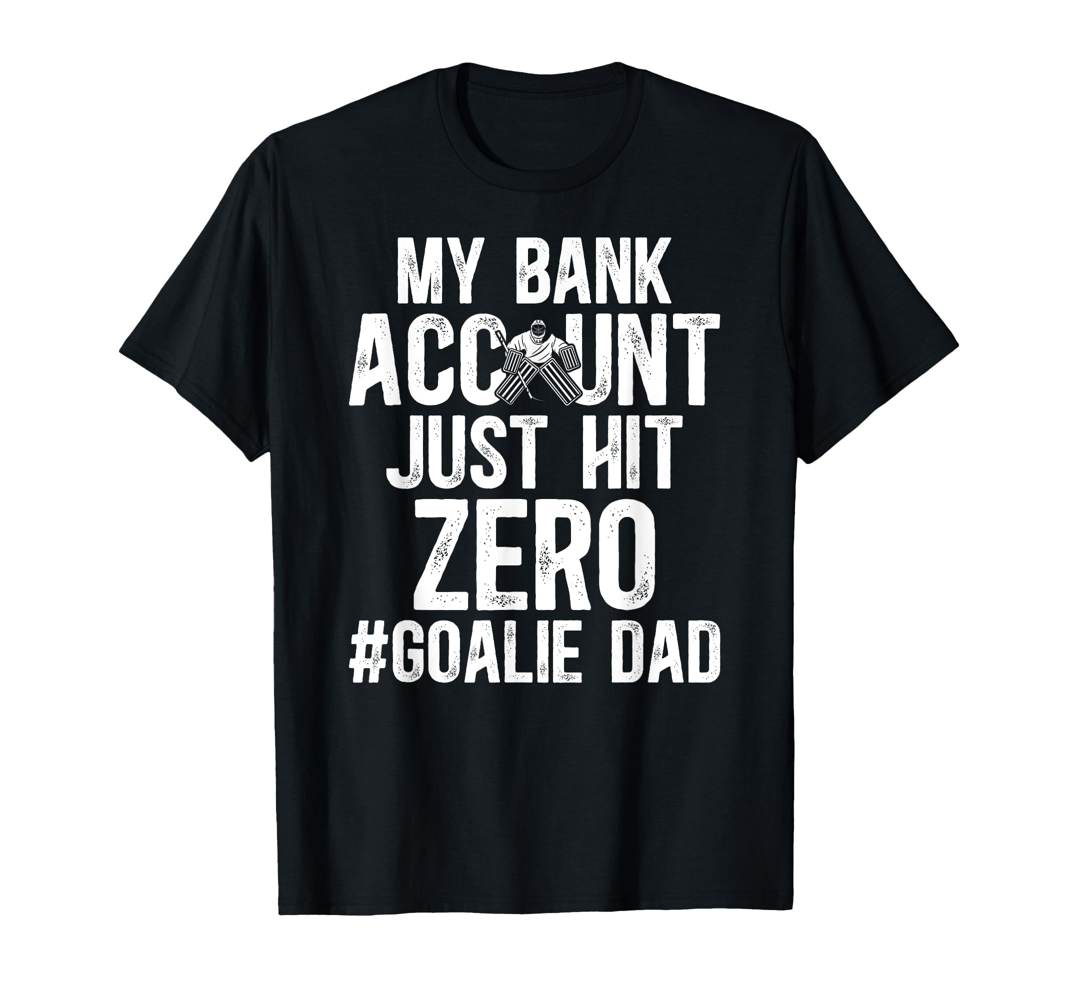 Ice Hockey Goalie Dad Funny Ice T-Shirt - Casual Everyday Wear for Adults - T-Shirt, Sweatshirt, Hoodie
