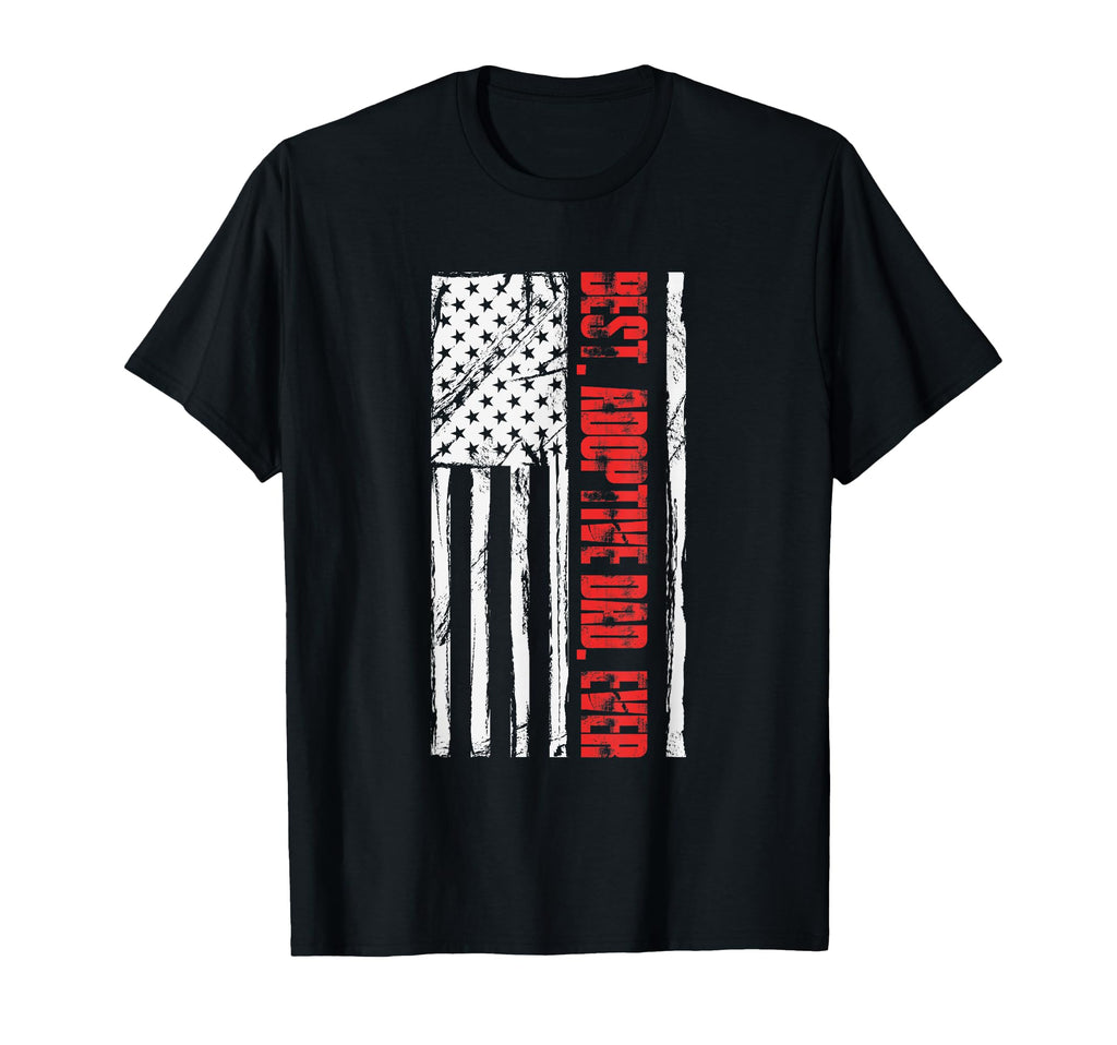 Best Adoptive Dad Ever Usa Flag T-Shirt - Casual Everyday Wear Unisex - T-Shirt, Sweatshirt, Hoodie
