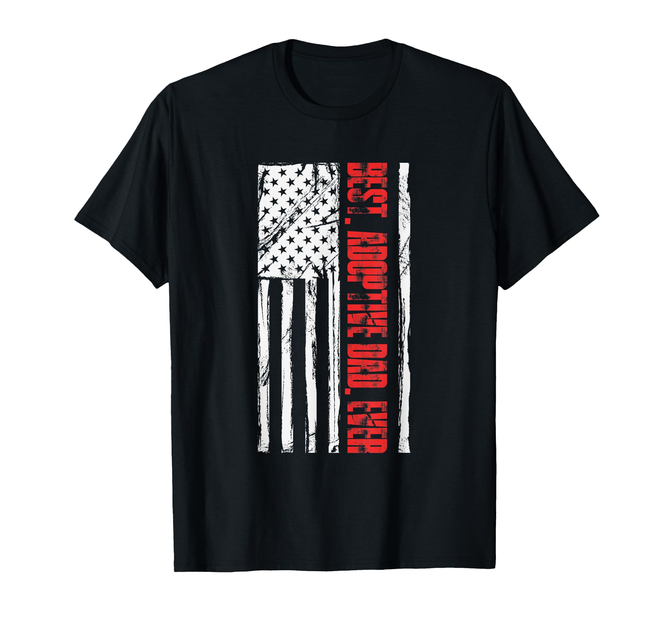 Best Adoptive Dad Ever Usa Flag T-Shirt - Casual Everyday Wear Unisex - T-Shirt, Sweatshirt, Hoodie