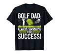 Always Swinging Success Golf Dad T-Shirt - Minimalist Print for Adults - T-Shirt, Sweatshirt, Hoodie