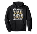 Proud Dad Class 2025 Graduate Senior Hoodie - Novelty Apparel for Adults - T-Shirt, Sweatshirt, Hoodie