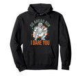 Go Ahead Run I Dare You Baseball Catcher Hoodie - Unique Graphic Men Women - T-Shirt, Sweatshirt, Hoodie