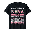 They Call Me Nana Because Partner Crime T-Shirt - Trendy Graphic Men Women - T-Shirt, Sweatshirt, Hoodie