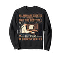 Are Created Equal Only Best Play Sweatshirt - Aesthetic Graphic Unisex - T-Shirt, Sweatshirt, Hoodie