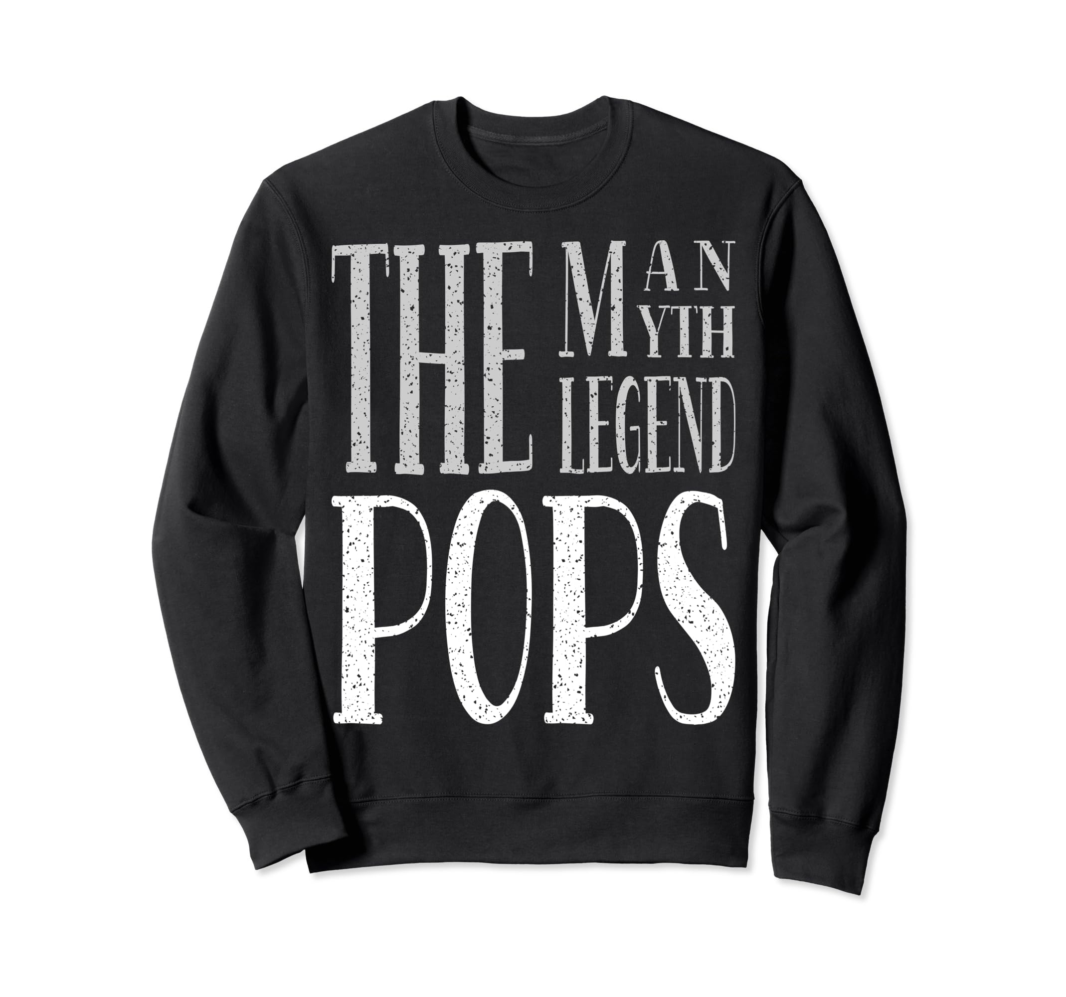 Pops Myth Legend Dad Father Grandpa Sweatshirt - Minimalist Print Unisex - T-Shirt, Sweatshirt, Hoodie
