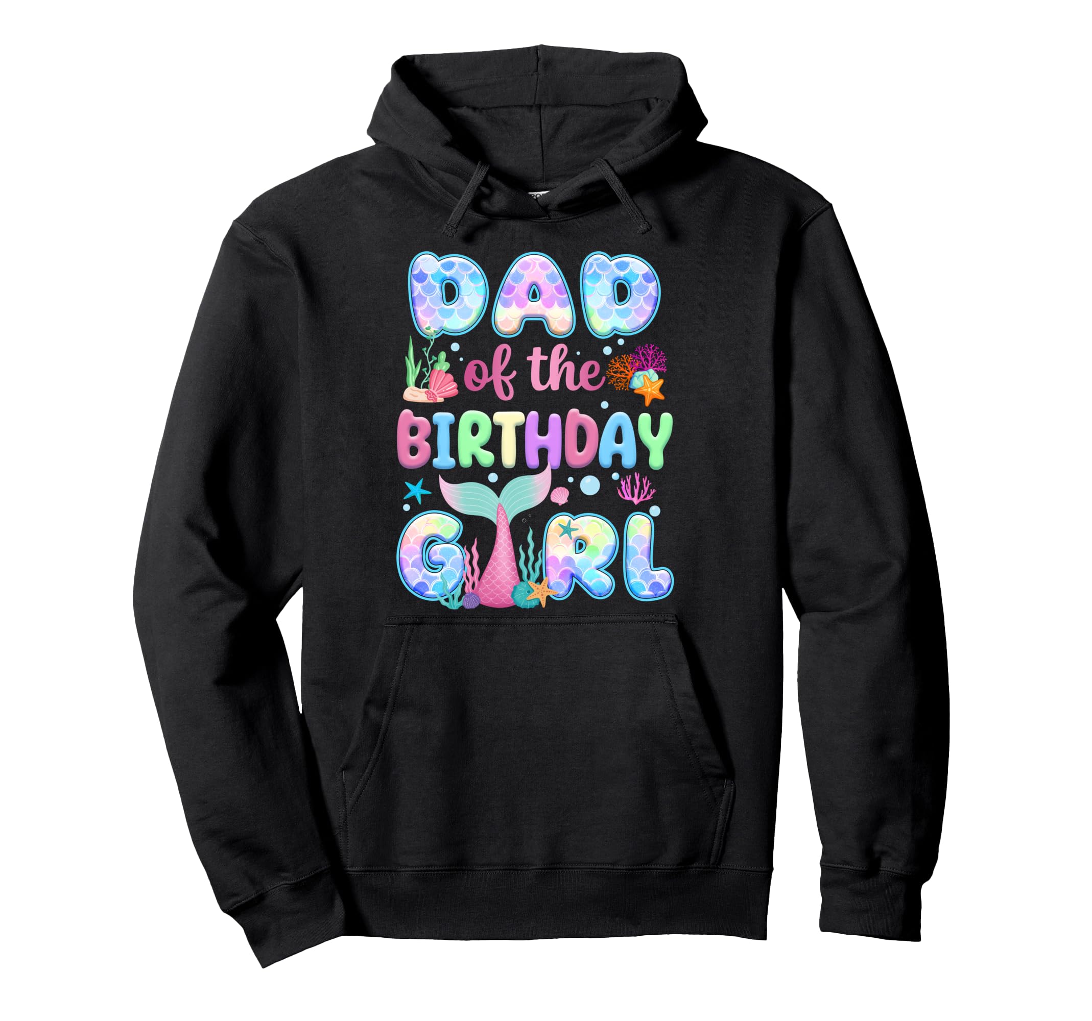 Dad Birthday Mermaid Family Matching Hoodie - Custom Art Print for Adults - T-Shirt, Sweatshirt, Hoodie