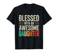Blessed Awesome Daughter Fathers Day Dad T-Shirt - Streetwear Style Unisex - T-Shirt, Sweatshirt, Hoodie