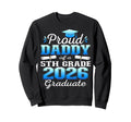 Proud Daddy 5Th Grade Graduate Sweatshirt - Novelty Apparel for Adults - T-Shirt, Sweatshirt, Hoodie