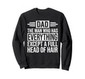 Who Has Everything Except Hair Sweatshirt - Aesthetic Graphic Men Women - T-Shirt, Sweatshirt, Hoodie