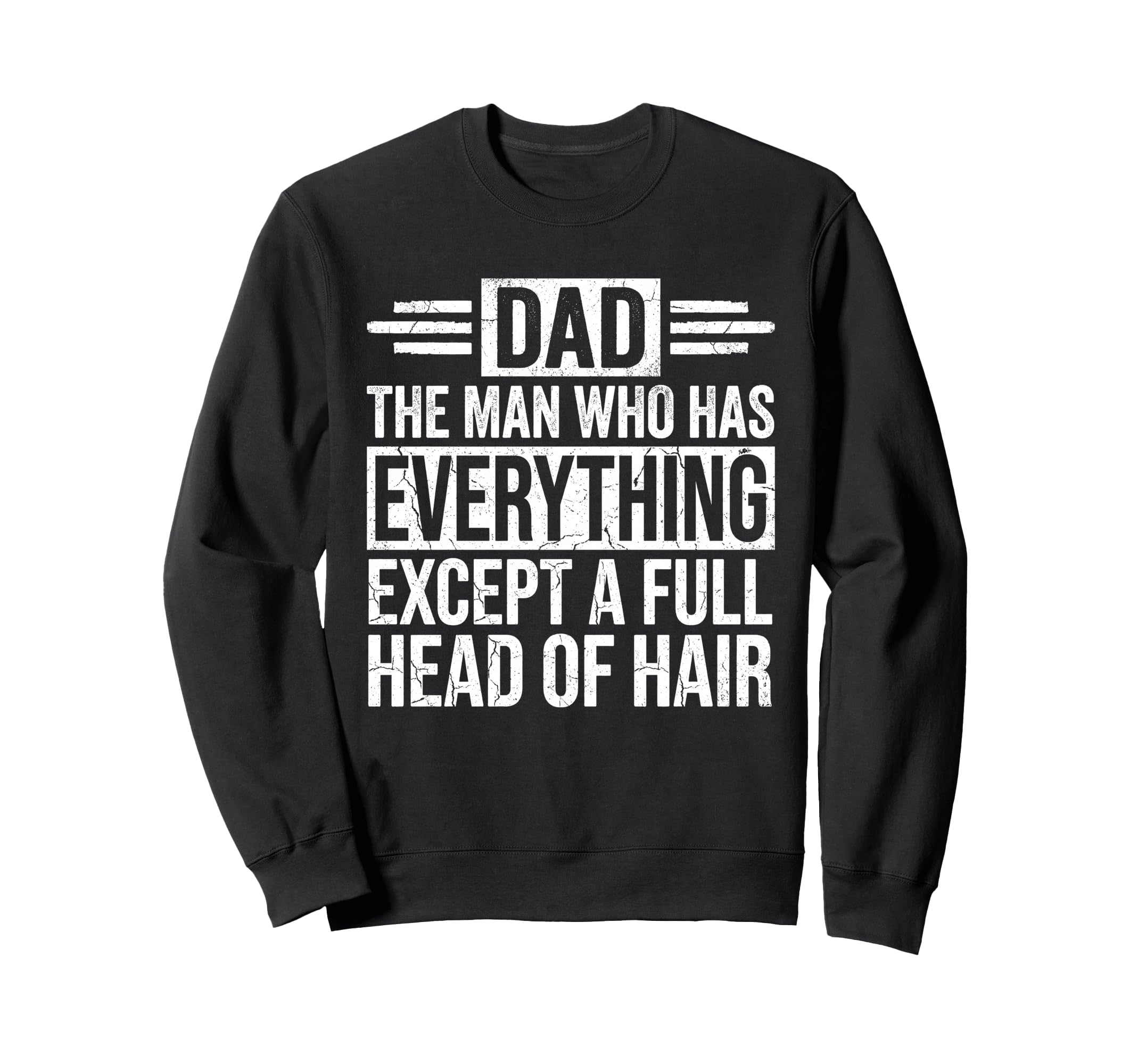 Who Has Everything Except Hair Sweatshirt - Aesthetic Graphic Men Women - T-Shirt, Sweatshirt, Hoodie