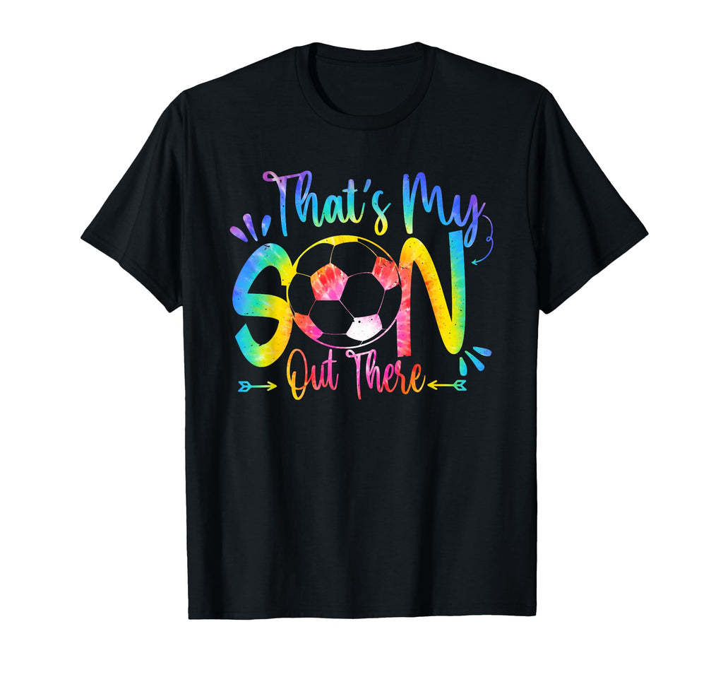 Thats My Son Out There Soccer Mom Dad Papa T-Shirt - Unique Graphic Unisex - T-Shirt, Sweatshirt, Hoodie