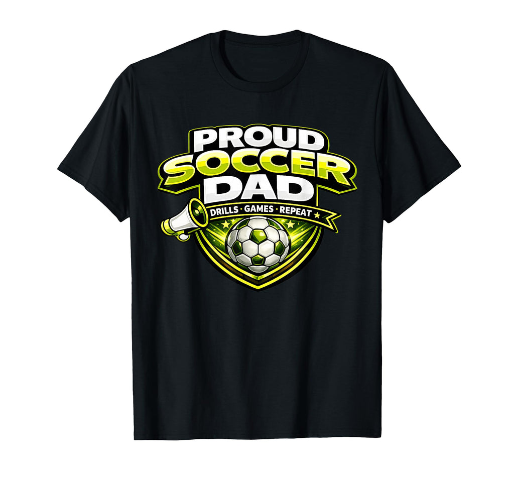 Soccer Dad Funny Proud Drills Games T-Shirt - Streetwear Style for Adults - T-Shirt, Sweatshirt, Hoodie