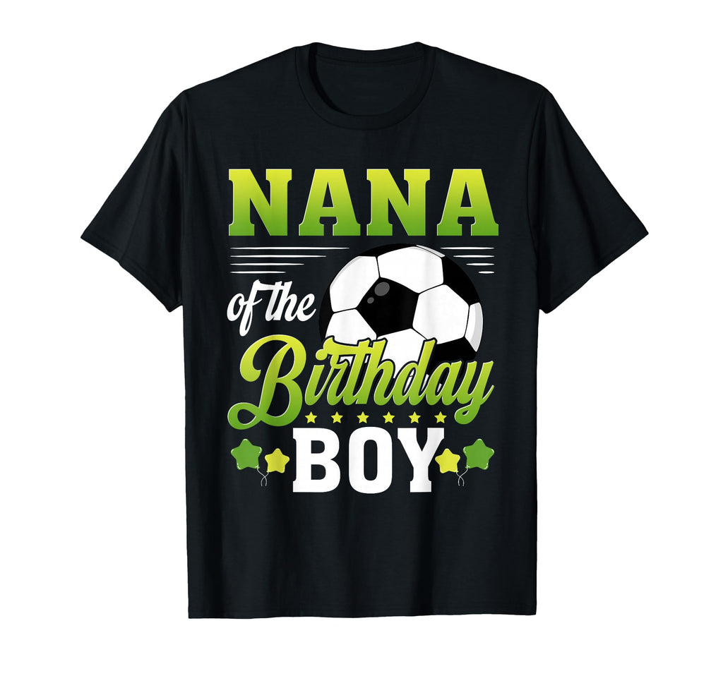 Nana Birthday Soccer Player Bday Party T-Shirt - Minimalist Print Men Women - T-Shirt, Sweatshirt, Hoodie