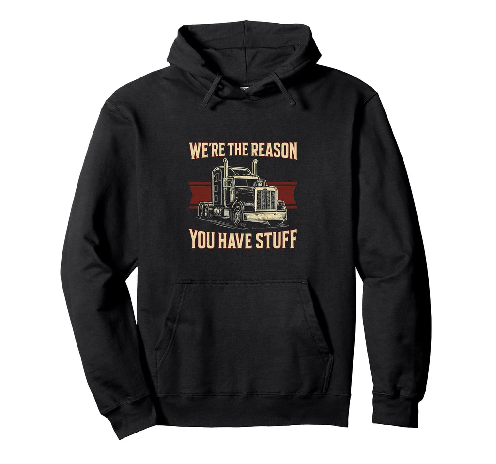 Were Reason Trucker Funny Truck Driver Hoodie - Minimalist Print Men Women - T-Shirt, Sweatshirt, Hoodie