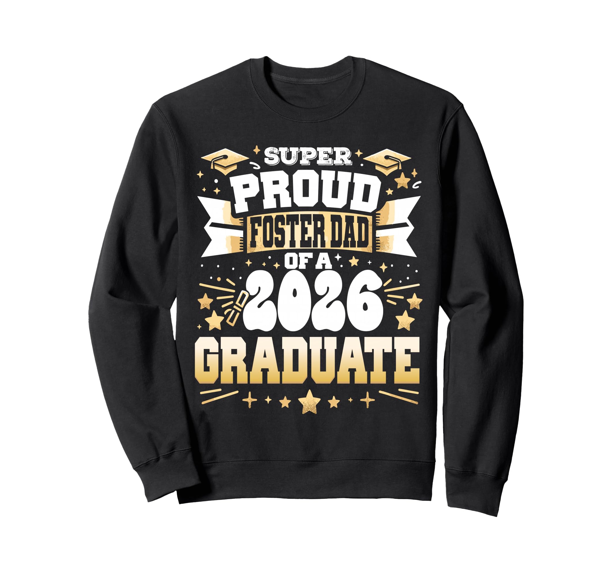 Super Proud Foster Dad Class Sweatshirt - Fun Novelty Design Men Women - T-Shirt, Sweatshirt, Hoodie
