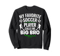 My Favorite Soccer Player Sweatshirt - Casual Everyday Wear for Adults - T-Shirt, Sweatshirt, Hoodie