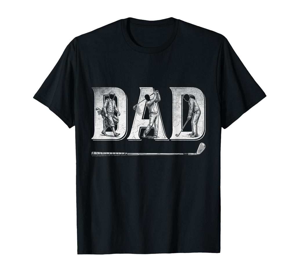 Golf Dad Fathers Day Golfer Father T-Shirt - Fun Novelty Design Men Women - T-Shirt, Sweatshirt, Hoodie