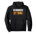 Outnumbered Twins Twin Dad Fathers Hoodie - Fun Novelty Design Men Women - T-Shirt, Sweatshirt, Hoodie