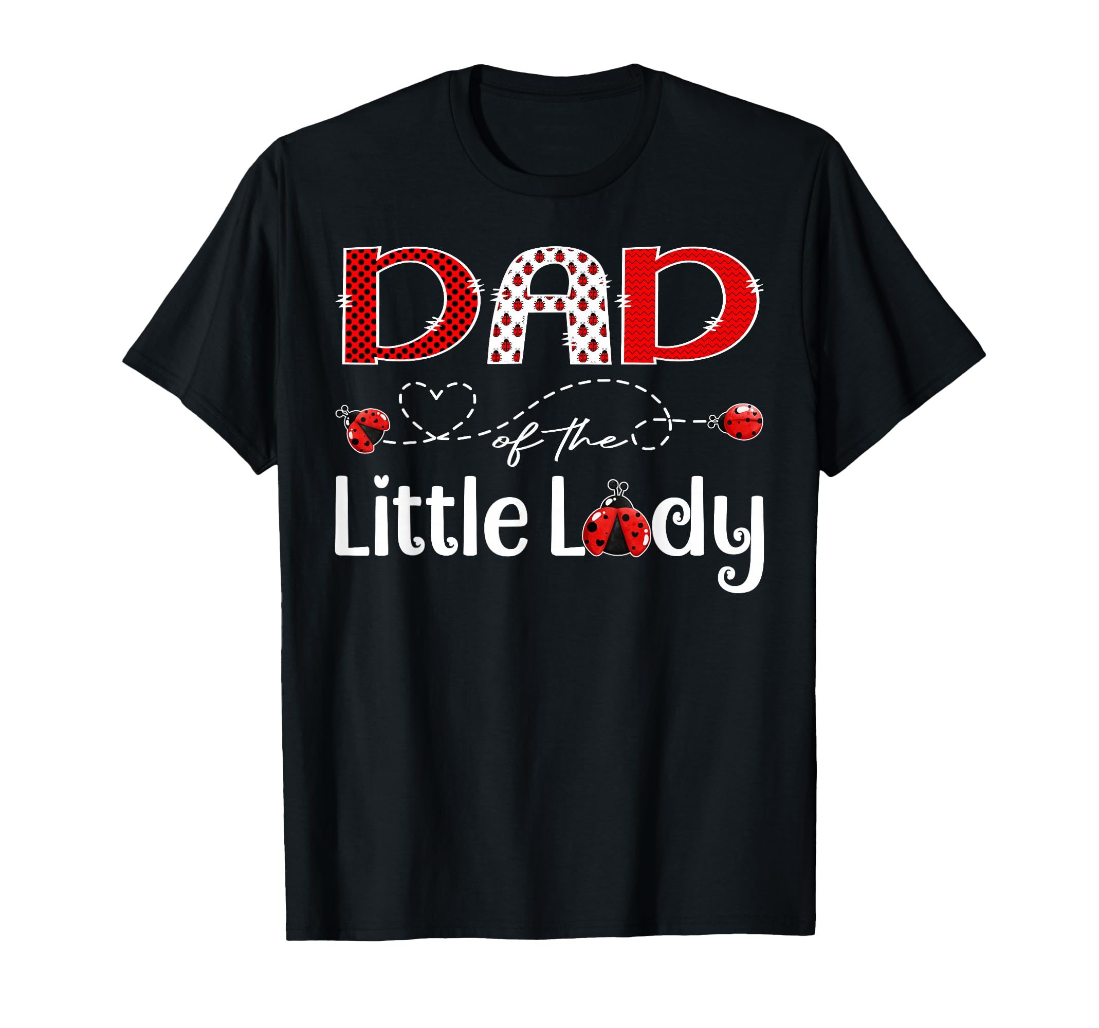 Dad Little Lady Birthday Ladybug Party T-Shirt - Graphic Print for Adults - T-Shirt, Sweatshirt, Hoodie