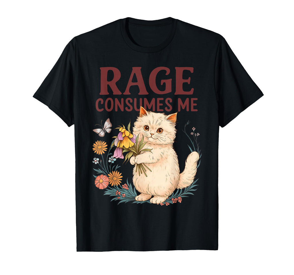 Rage Consumes Me Cat Flower Funny T-Shirt - Unique Graphic for Adults - T-Shirt, Sweatshirt, Hoodie