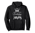 Dad Birthday Princess Matching Family Hoodie - Novelty Apparel Unisex - T-Shirt, Sweatshirt, Hoodie