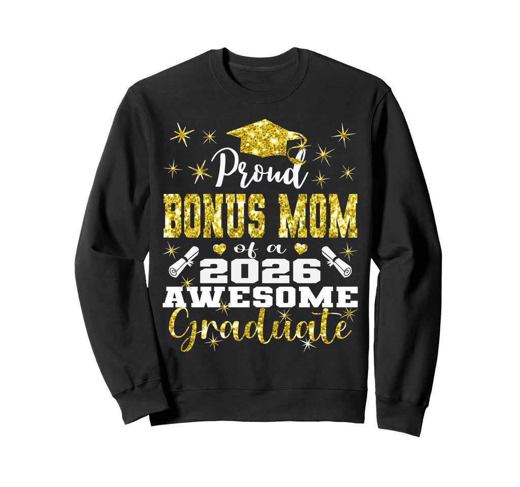 Super Proud Bonus Mom 2026 Graduate Sweatshirt - Trendy Graphic for Adults - T-Shirt, Sweatshirt, Hoodie