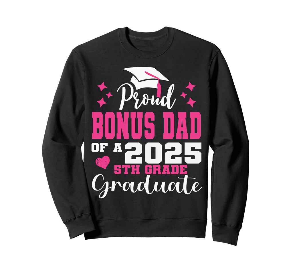 Proud Bonus Dad 5Th Grade Sweatshirt - Minimalist Print for Adults - T-Shirt, Sweatshirt, Hoodie