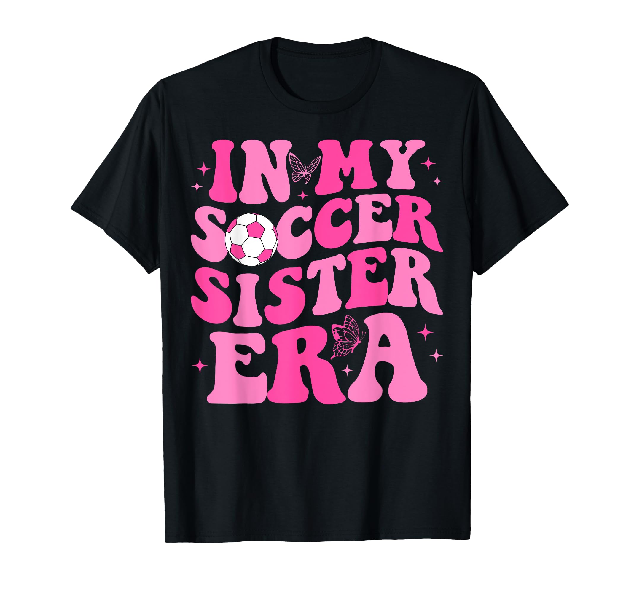 My Soccer Sister Era Groovy Soccer T-Shirt - Trendy Graphic for Adults - T-Shirt, Sweatshirt, Hoodie
