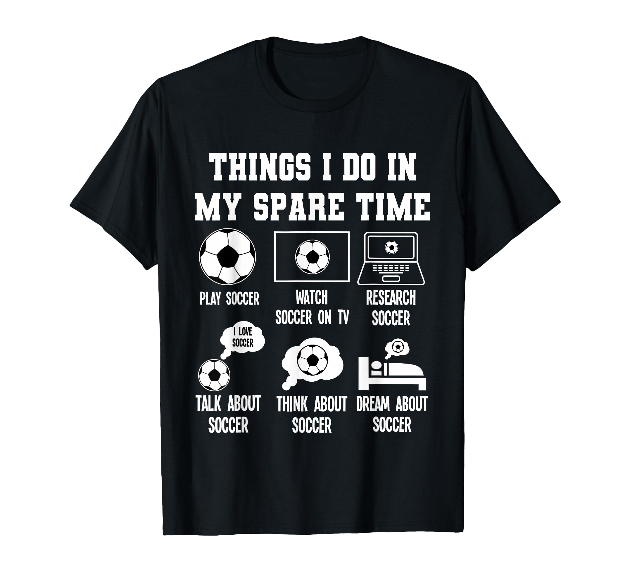 Things I Do My Spare Time Soccer Player T-Shirt - Streetwear Style Unisex - T-Shirt, Sweatshirt, Hoodie