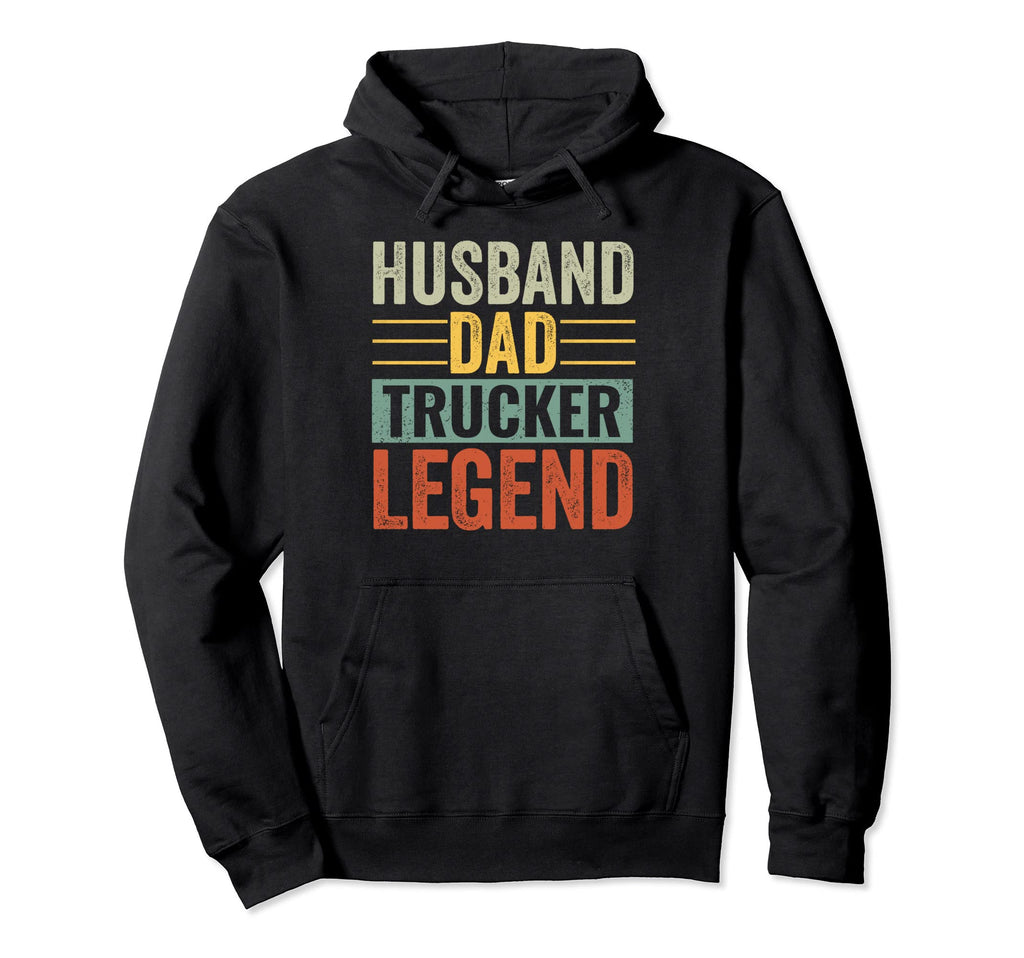 Husband Dad Trucker Legend Truck Driver Hoodie - Unique Graphic for Adults - T-Shirt, Sweatshirt, Hoodie