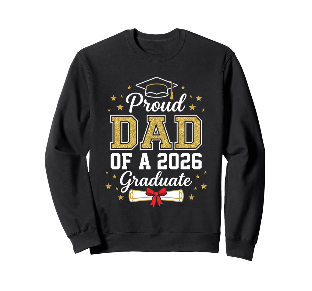 Proud Dad 2026 Graduate Class 2026 Sweatshirt - Custom Art Print Unisex - T-Shirt, Sweatshirt, Hoodie